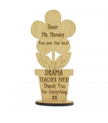 Oak veneer flower on stand  - Personalised 'You are the best Drama teacher ever!'